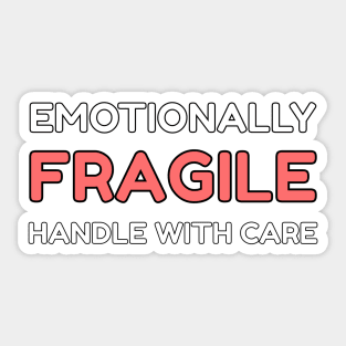 Emotionally Fragile Sticker